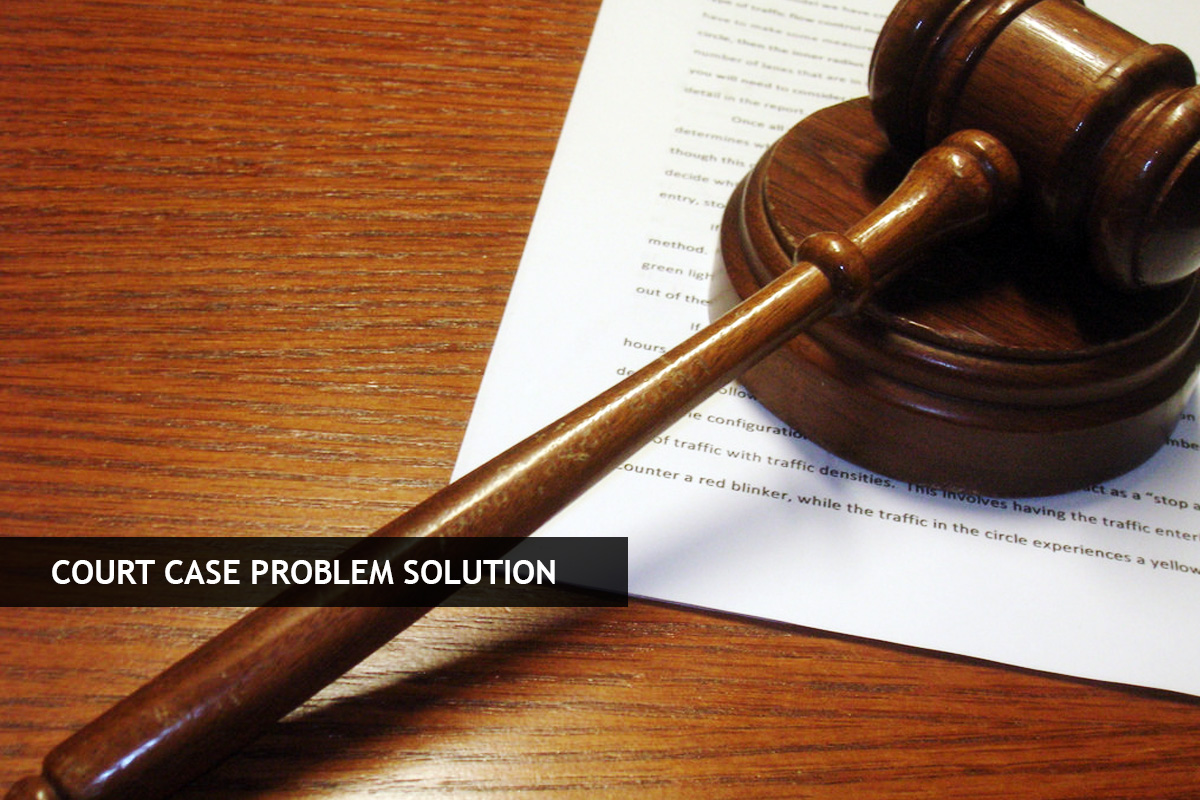 Court Case Problem Solution